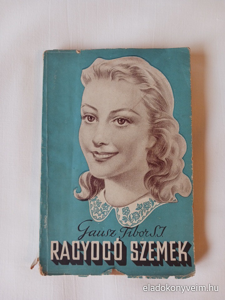 Gausz Tibor: Ragyogó szemek - 1. kép