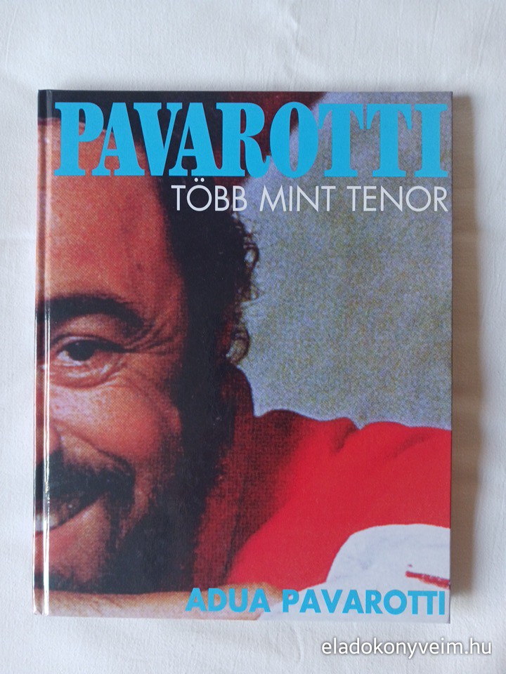 Adua Pavarotti: Pavarotti, több mint tenor - 1. kép