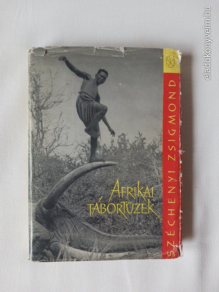 Széchenyi Zsigmond: Afrikai tábortüzek - 1. kép