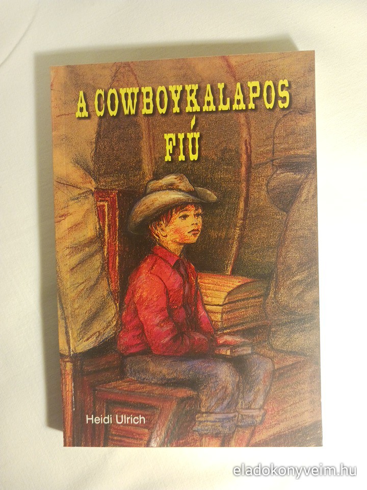 Heidi Ulrich: A cowboykalapos fiú - 1. kép