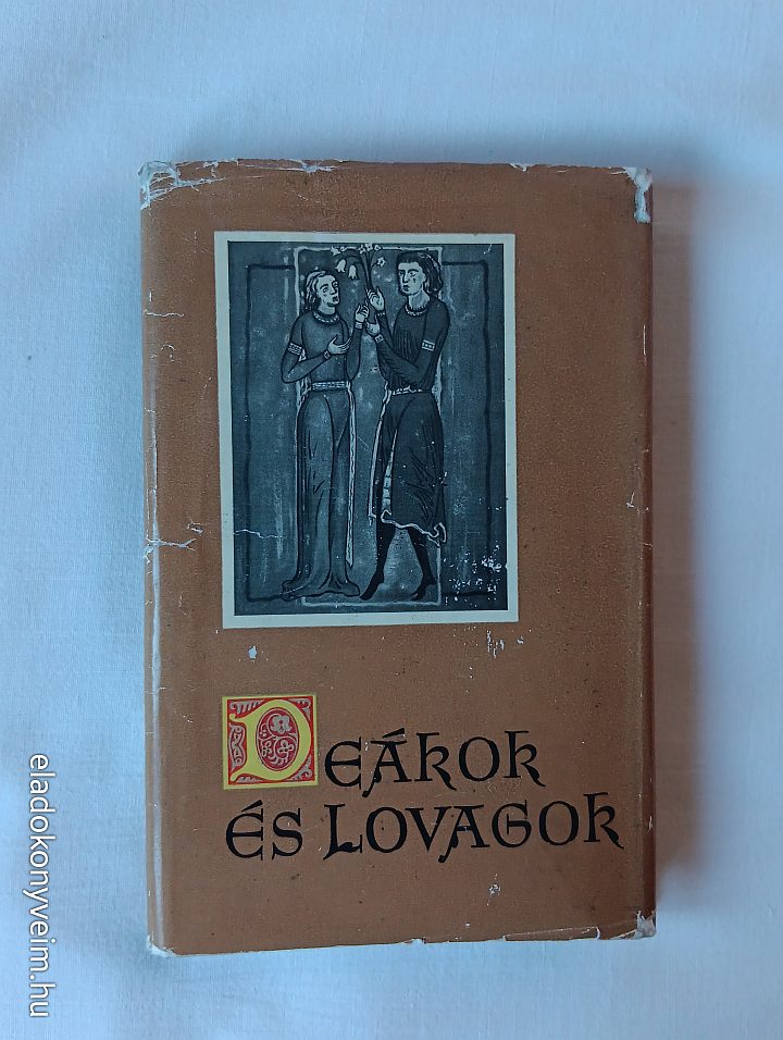 Mezey László: Deákok és lovagok - 1. kép