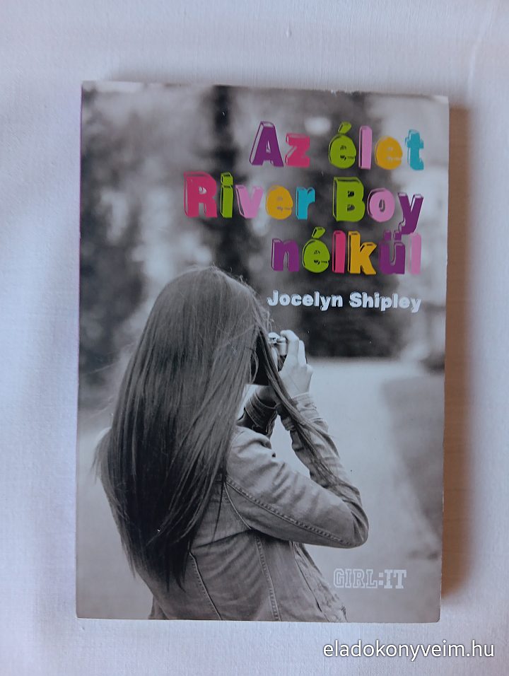 Jocelyn Shipley: Az élet River Boy nélkül - 1. kép