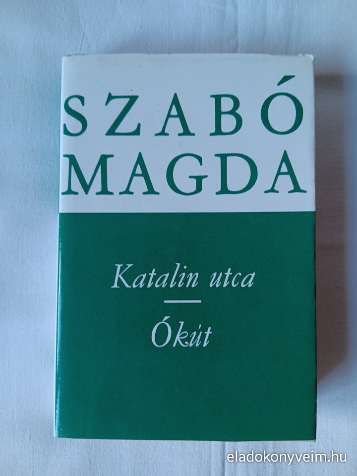 Szabó Magda: Katalin utca / Ókút - 1. kép