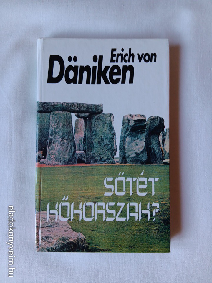 Erich von Däniken: Sötét kőkorszak? - 1. kép