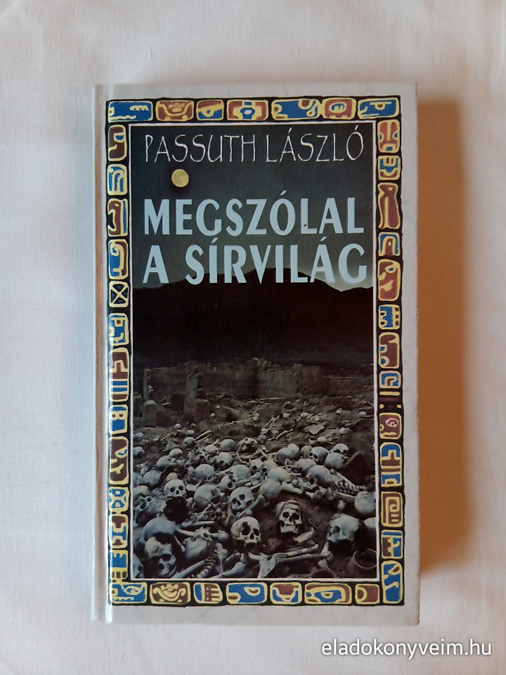 Passuth László: Megszólal a sírvilág - 1. kép