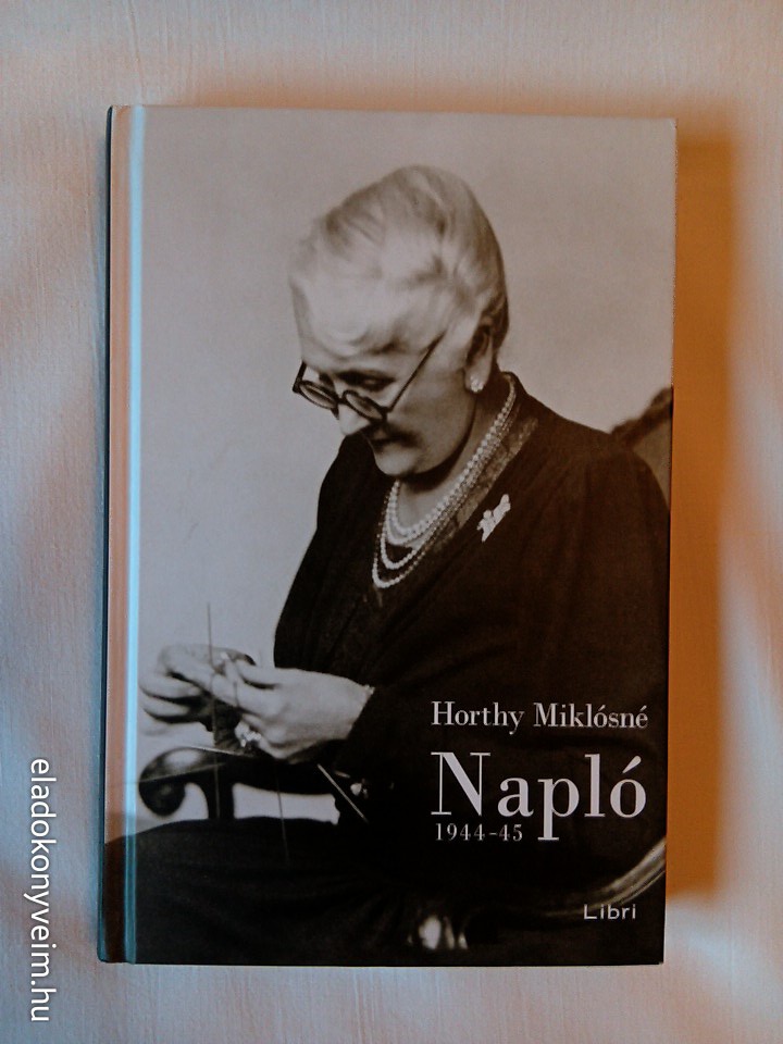 Horthy Miklósné: Napló 1944-45 - 1. kép