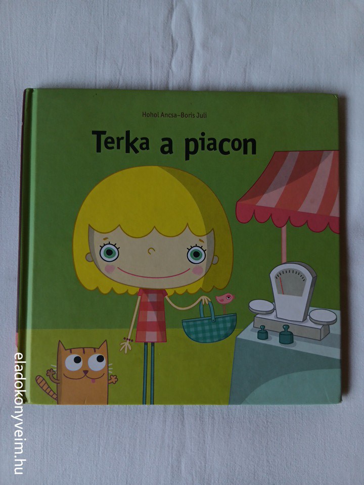 Hohol Ancsa, Boris Juli: Terka a piacon - 1. kép