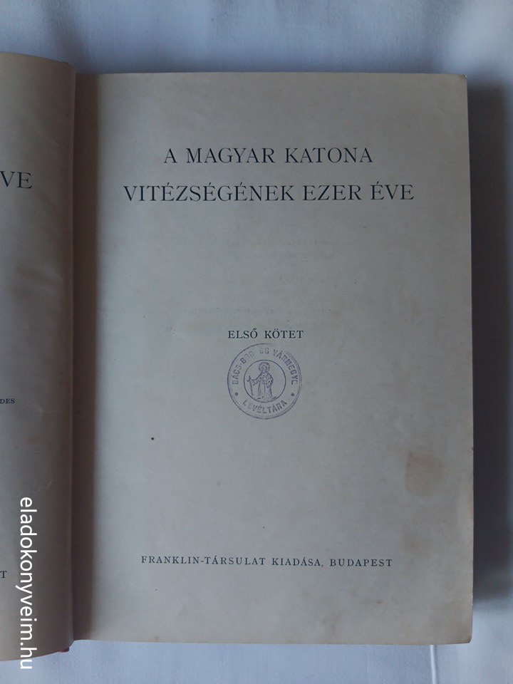 Pilch J., Berkó I., Gyalókay J., Markó Á.: A magyar katona vitézségének ezer éve 1. - 2. kép