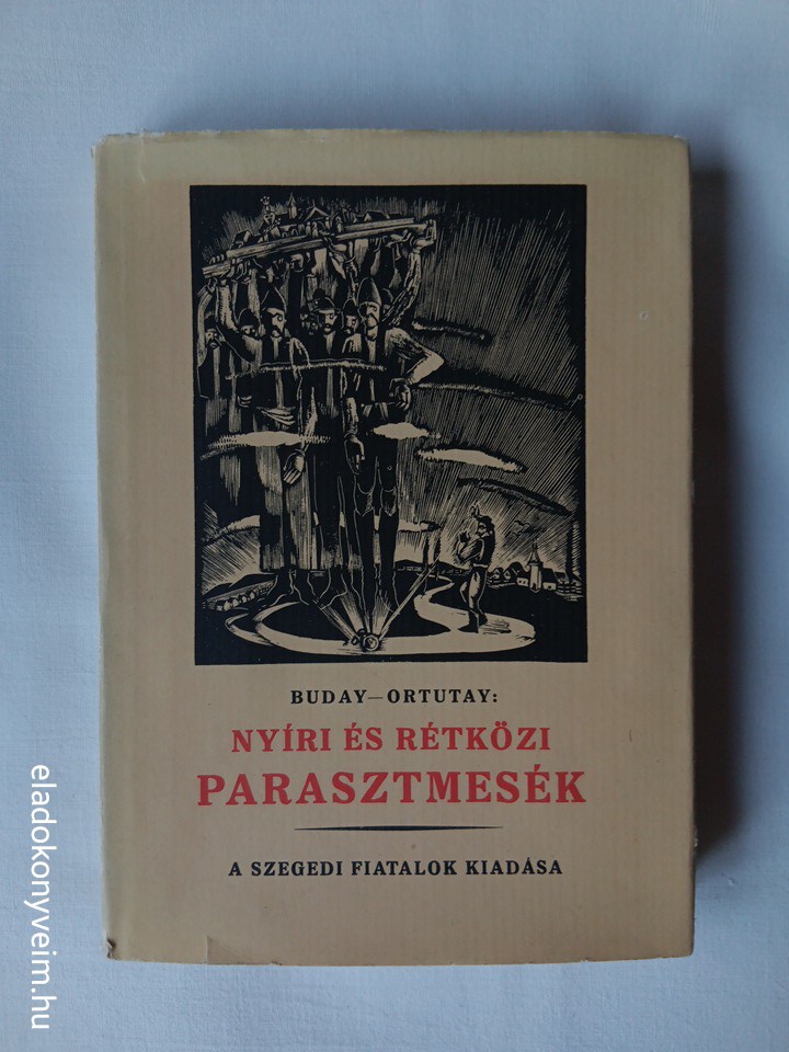 Buday György, Ortutay Gyula: Nyíri és rétközi parasztmesék - 1. kép