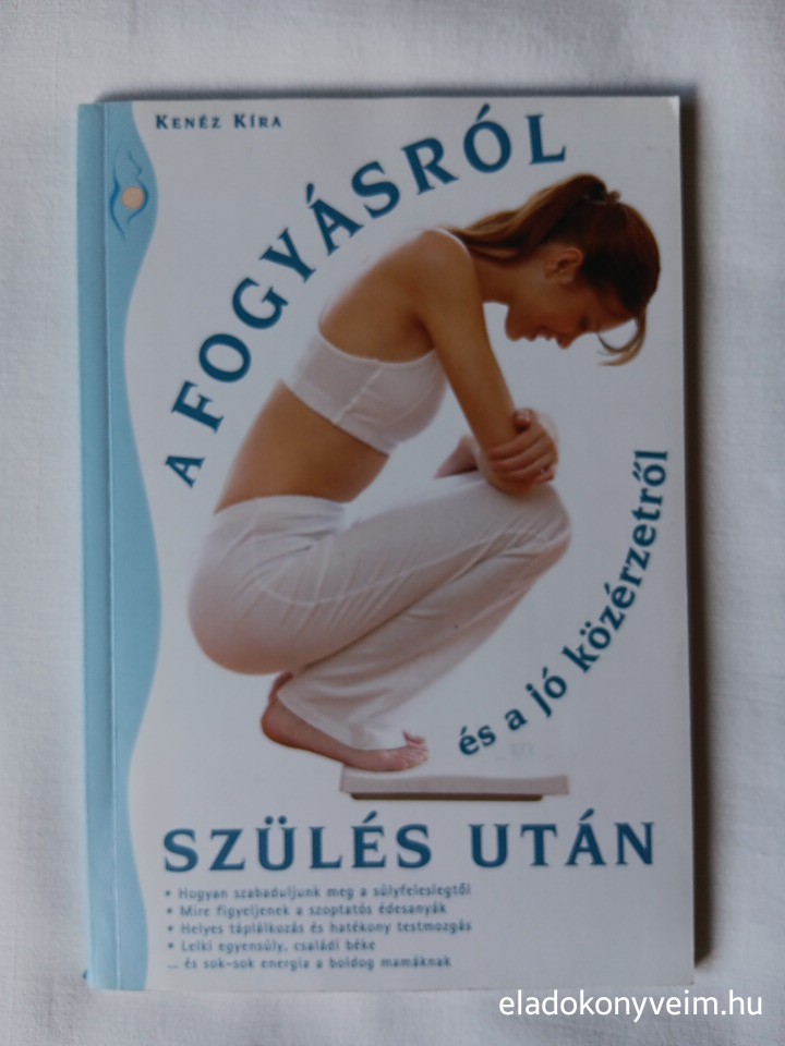 Kenéz Kíra: A fogyásról és a jó közérzetről szülés után - 1. kép