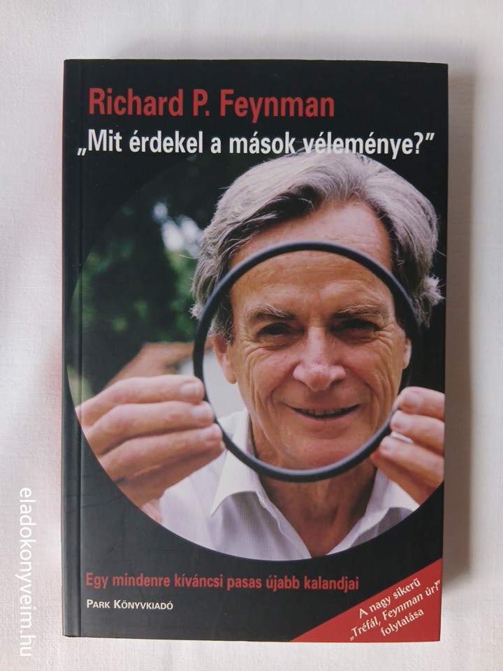 Richard P. Feynman: „Mit érdekel a mások véleménye?” - 1. kép