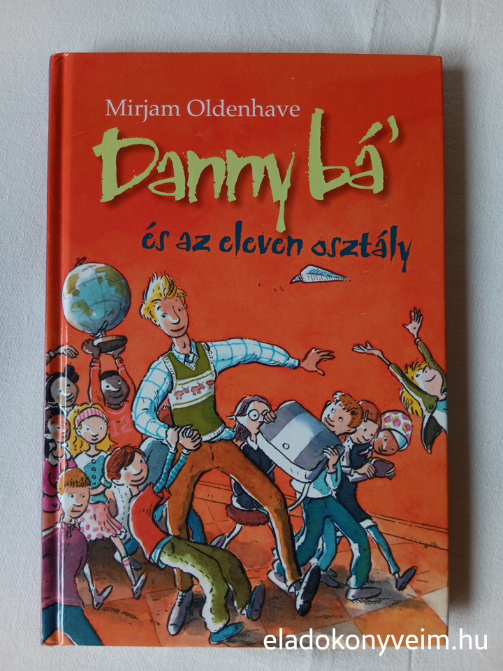 Mirjam Oldenhave: Danny bá' és az eleven osztály - 1. kép