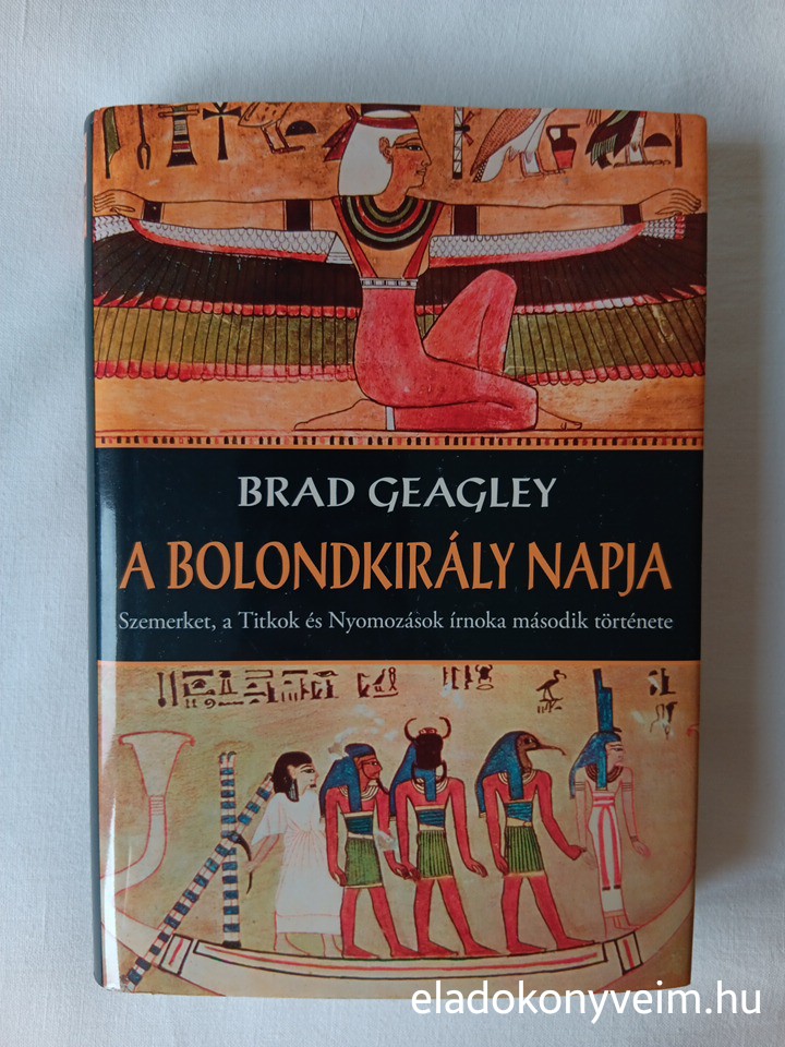 Brad Geagley: A bolondkirály napja - 1. kép