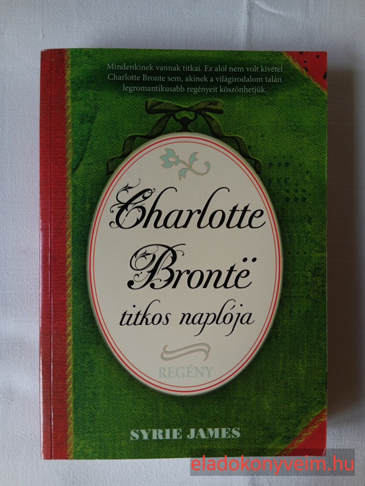 Syrie James: Charlotte Brontë titkos naplója - 1. kép