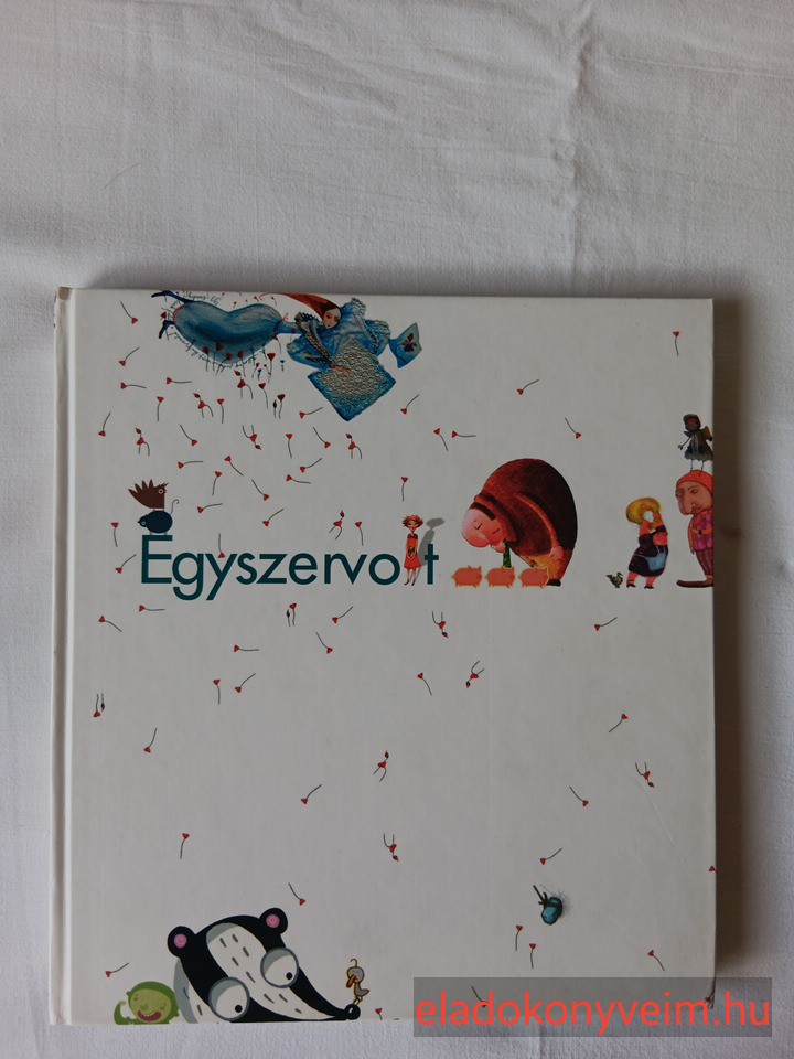 Egyszervolt… : tegnap és ma - 1. kép