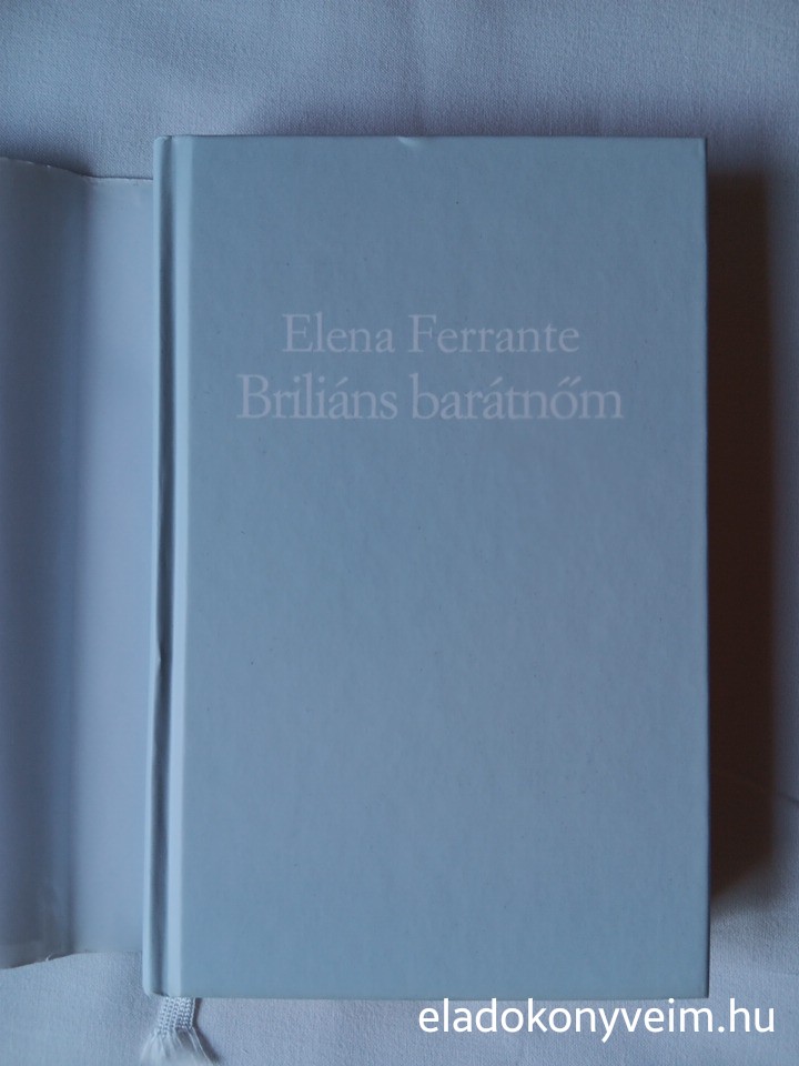 Elena Ferrante: Briliáns barátnőm - 2. kép