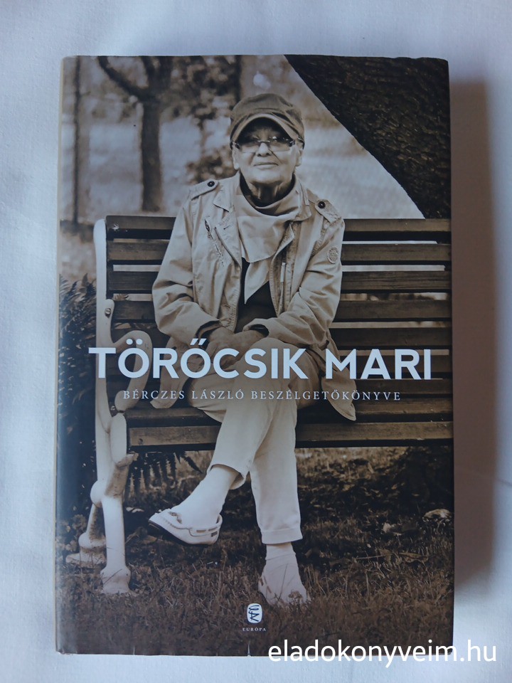 Törőcsik Mari : Bérczes László beszélgetőkönyve - 1. kép