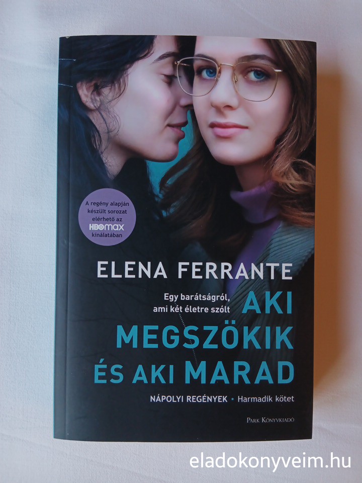 Elena Ferrante: Aki megszökik és aki marad - 1. kép