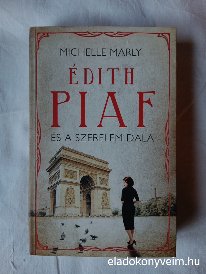 Michelle Marly: Édith Piaf és a szerelem dala - 1. kép