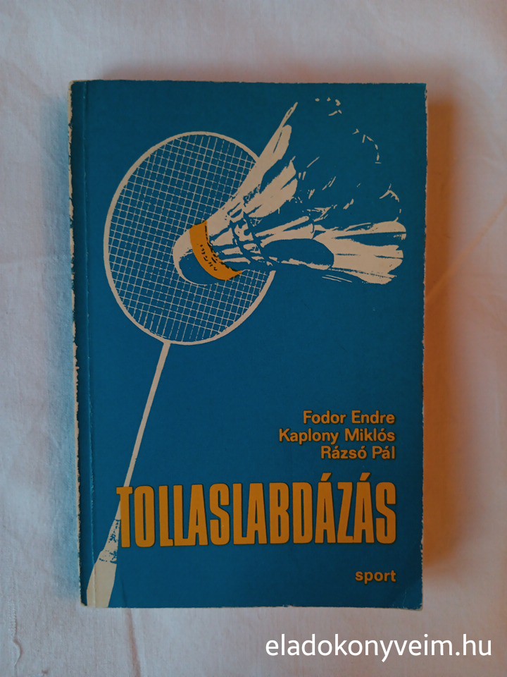 Fodor E., Kaplony M., Rázsó P.: Tollaslabdázás - 1. kép