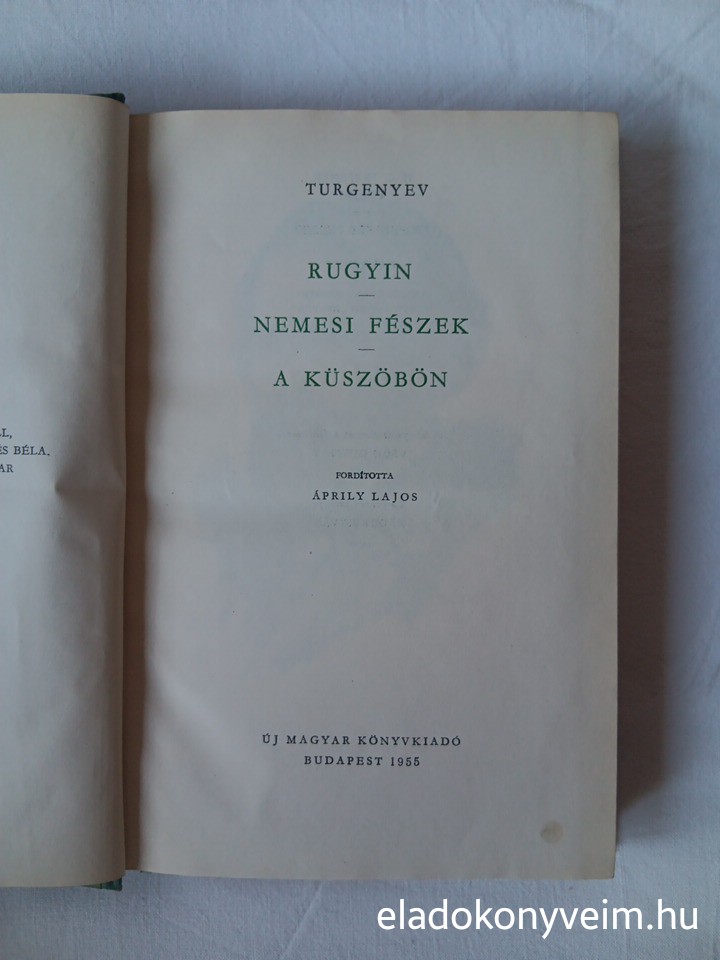 Turgenyev: Rugyin / Nemesi fészek / A küszöbön - 2. kép