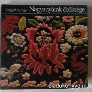 Lengyel Györgyi: Nagyanyáink öröksége