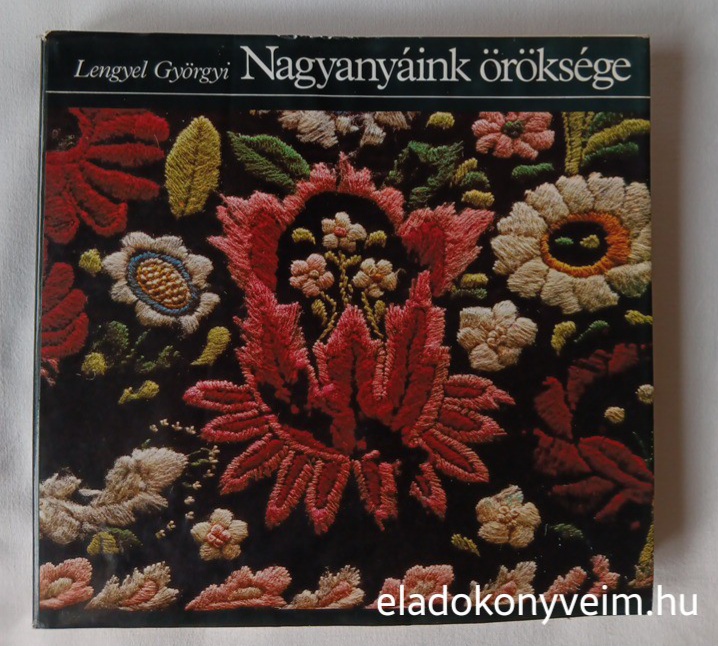 Lengyel Györgyi: Nagyanyáink öröksége - 1. kép