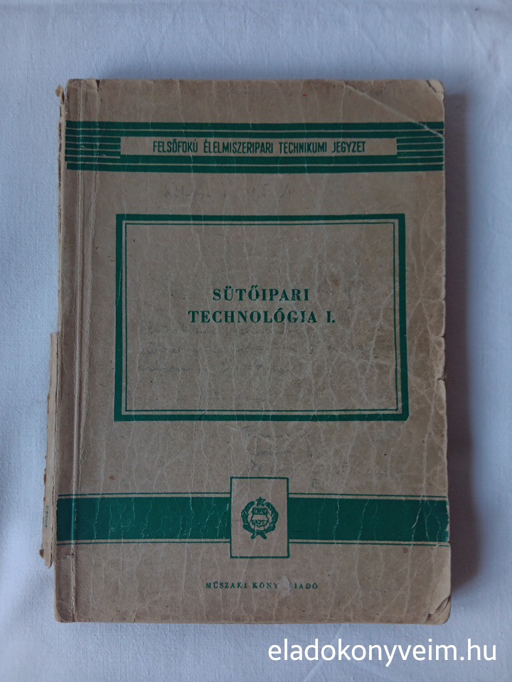 Gasztonyi Kálmán: Sütőipari technológia I. - 1. kép