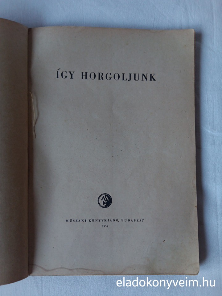 Bajkó I., Bokoli Gyuláné, Petrik E., Szadovszky Ferencné, Antall Béláné: Így horgoljunk - 2. kép