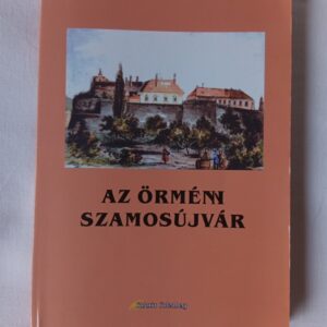 Tarisnyás Csilla, Silviu Hodis: Az örmény Szamosújvár