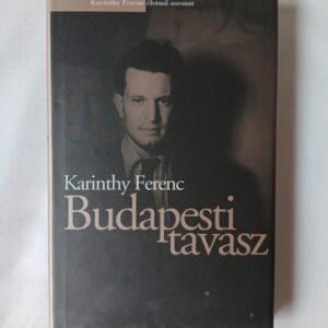 Karinthy Ferenc: Budapesti tavasz