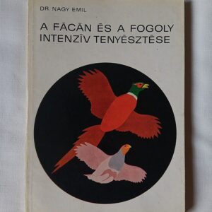 Nagy Emil: A fácán és a fogoly intenzív tenyésztése