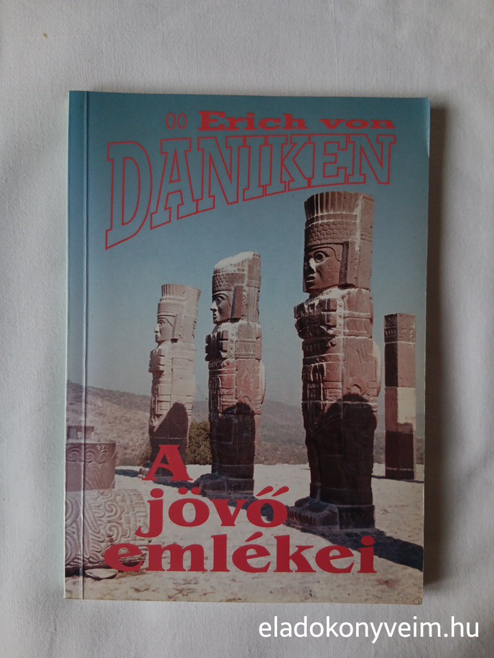Erich von Däniken: A jövő emlékei - 1. kép