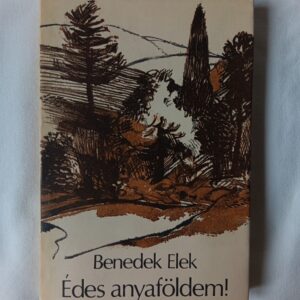 Benedek Elek: Édes anyaföldem!