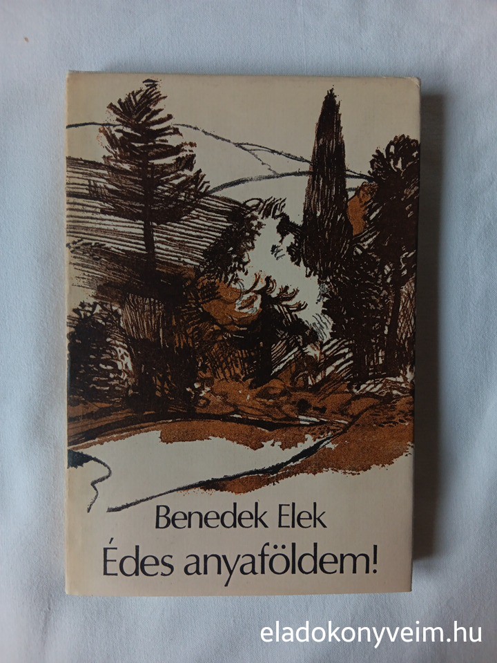 Benedek Elek: Édes anyaföldem! - 1. kép