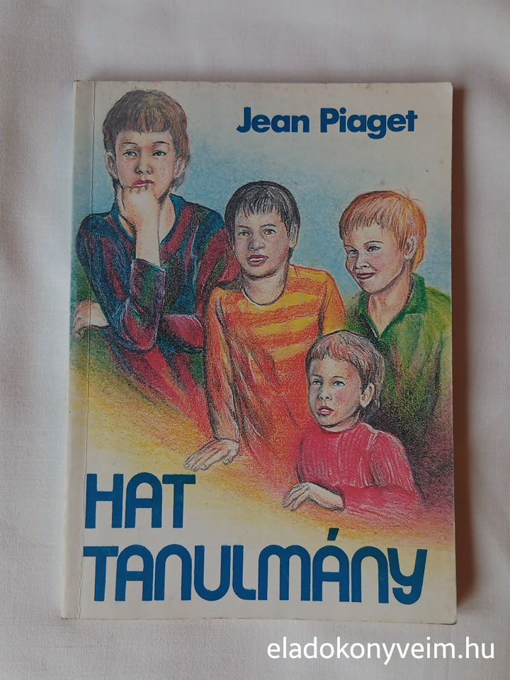 Jean Piaget: Hat pszichológiai tanulmány - 1. kép