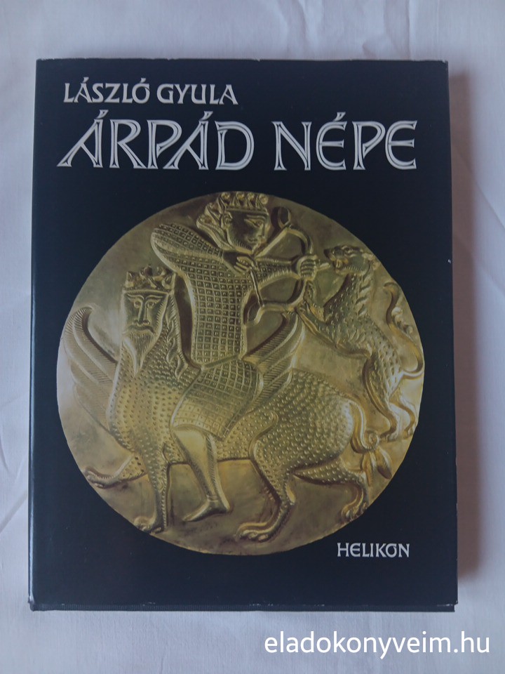 László Gyula: Árpád népe - 1. kép