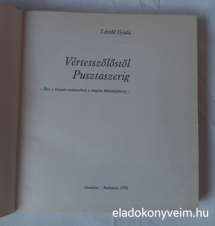 László Gyula: Vértesszőlőstől Pusztaszerig - 2. kép