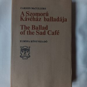 Carson McCullers: A Szomorú Kávéház balladája / The Ballad of the Sad Café