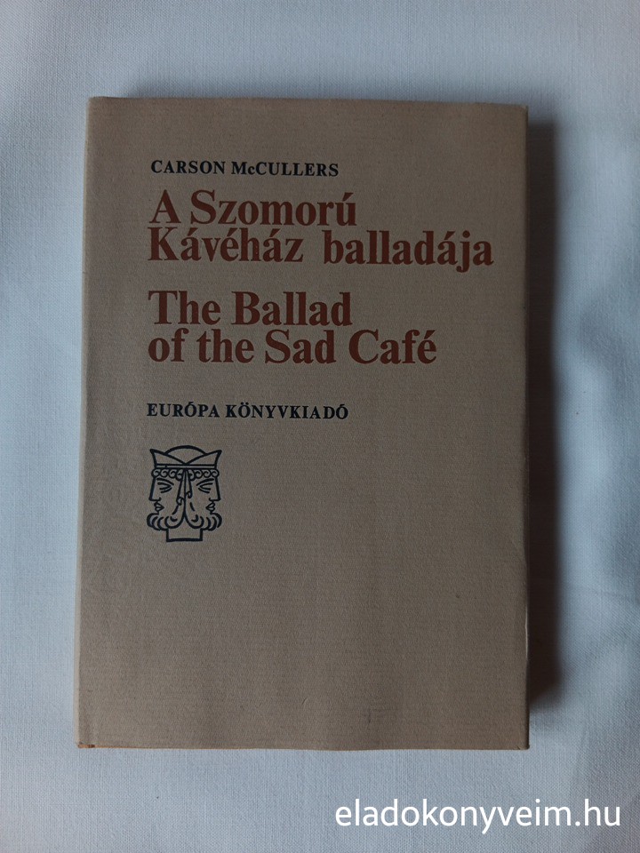 Carson McCullers: A Szomorú Kávéház balladája / The Ballad of the Sad Café - 1. kép