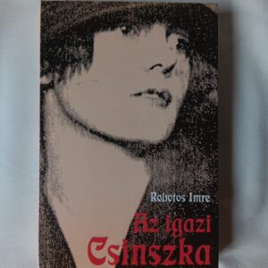 Robotos Imre: Az igazi Csinszka
