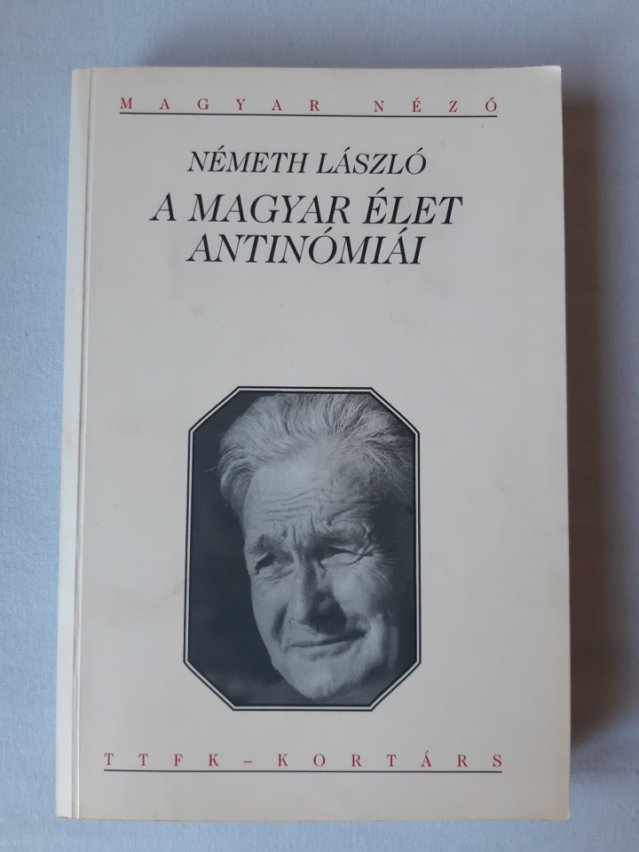 Németh László: A magyar élet antinómiái - 1. kép
