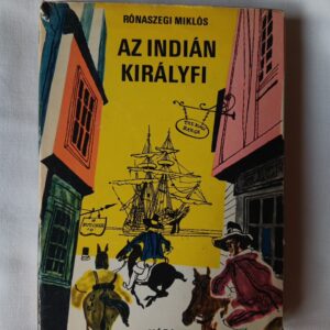 Rónaszegi Miklós: Az indián királyfi