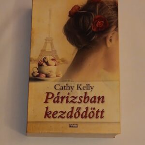 Cathy Kelly: Párizsban kezdődött
