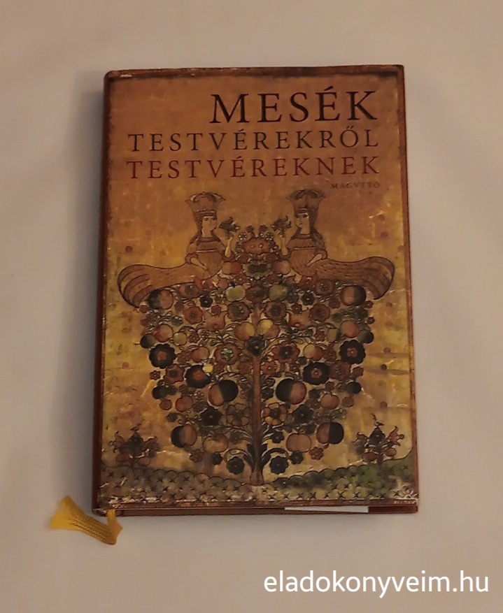 Boldizsár Ildikó: Mesék testvérekről testvéreknek - 1. kép