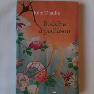 Julie Otsuka: Buddha a padláson
