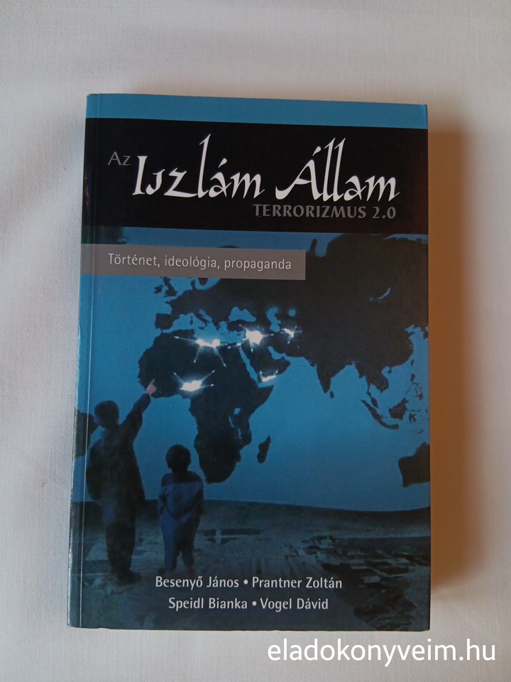 Speidl B, Prantner Z, Besenyő J, Vogel D: Az Iszlám Állam – Terrorizmus 2.0 - 1. kép