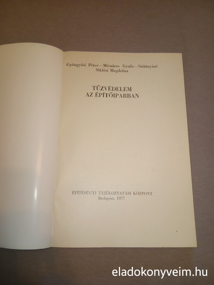 Gyöngyösi P, Mészáros Gy, Szitányiné Siklósi M: Tűzvédelem az építőiparban - 2. kép