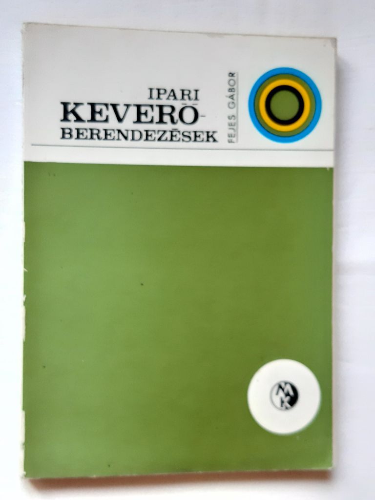 Fejes Gábor: Ipari keverőberendezések - 1. kép