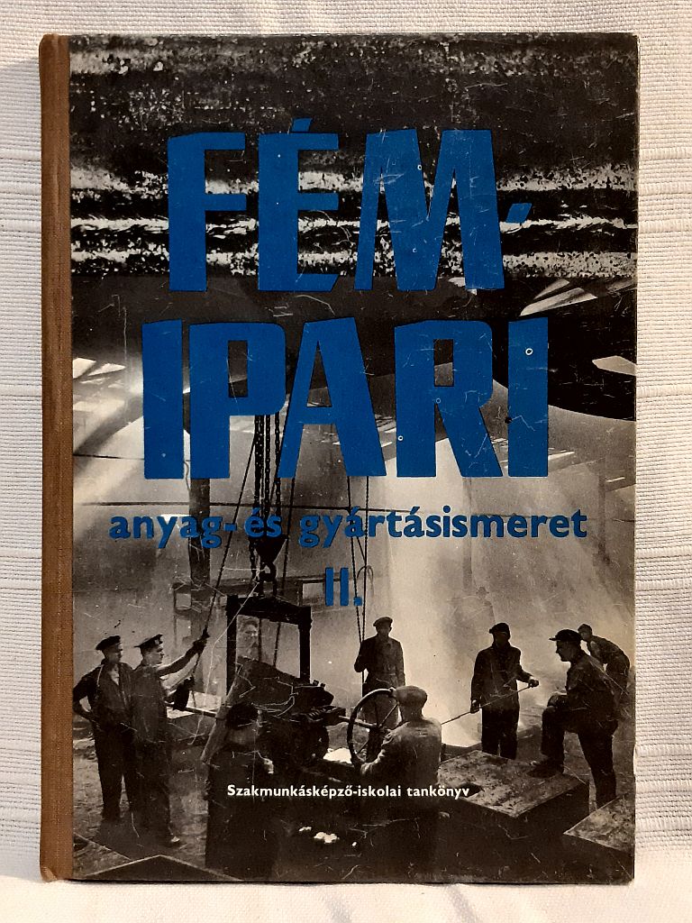 Fancsaly L, Koncz F, Varga L: Fémipari anyag- és gyártásismeret II. - 1. kép